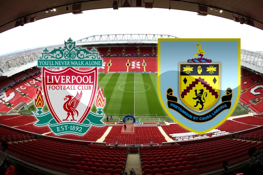 Nhận định Burnley vs Liverpool – Chênh lệch về đẳng cấp